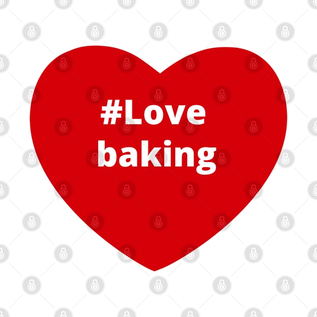 Love Baking - Hashtag Heart by support4love