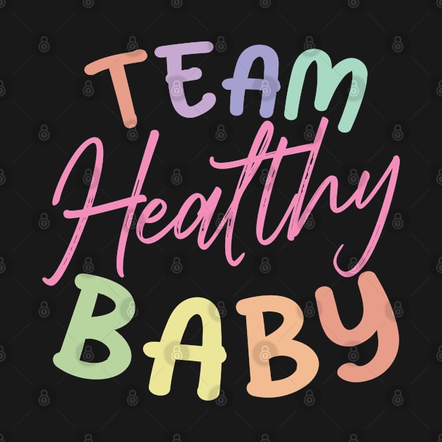 Team Healthy Baby, Funny Gender Reveal, Baby Girl by Art Like Wow Designs