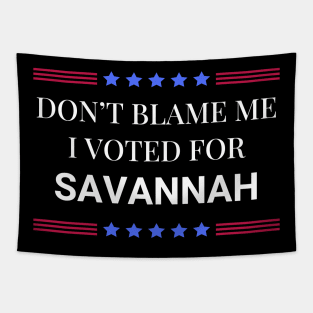 Don't Blame Me I Voted For Savannah Tapestry