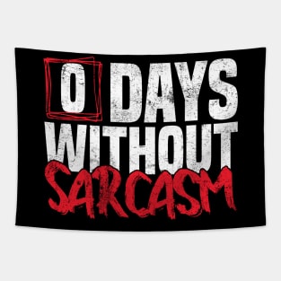 0 Days Without sarcasm Funny joke Tapestry