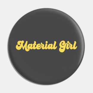 Material Girl, mustard Pin