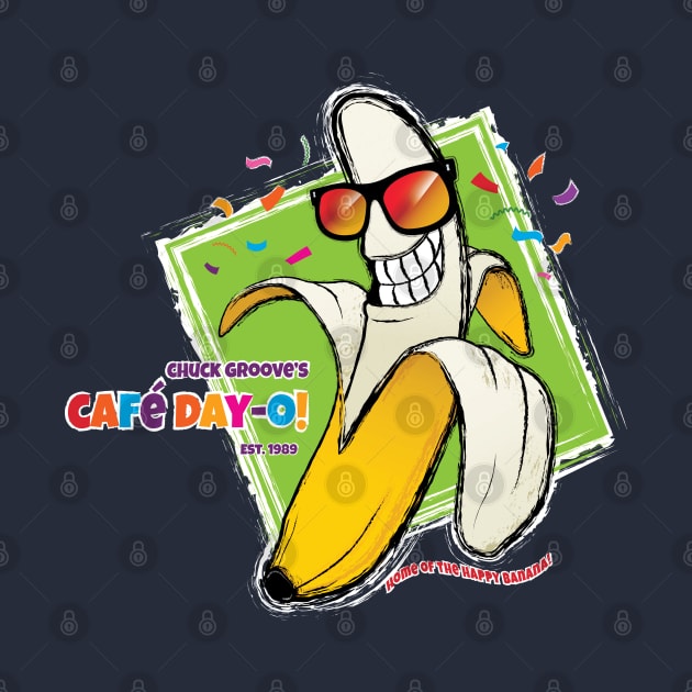 Café Day-O! Home of the Happy Banana! by Chuck Groove