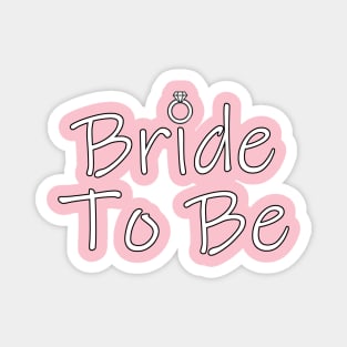 Bride To Be Magnet