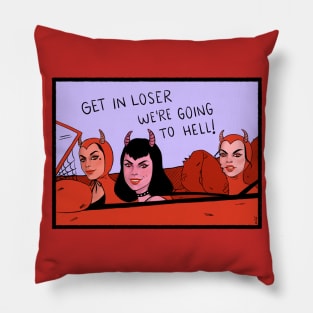 get in loser Pillow