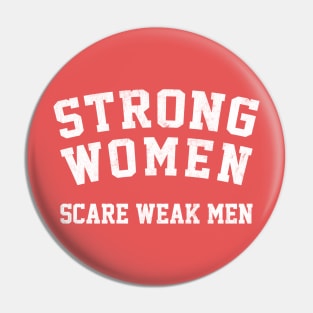 Strong Women Scare Weak Men Pin