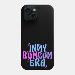 Romcom In My Romcom Era Gifts for Romantic Comedy Fan Phone Case