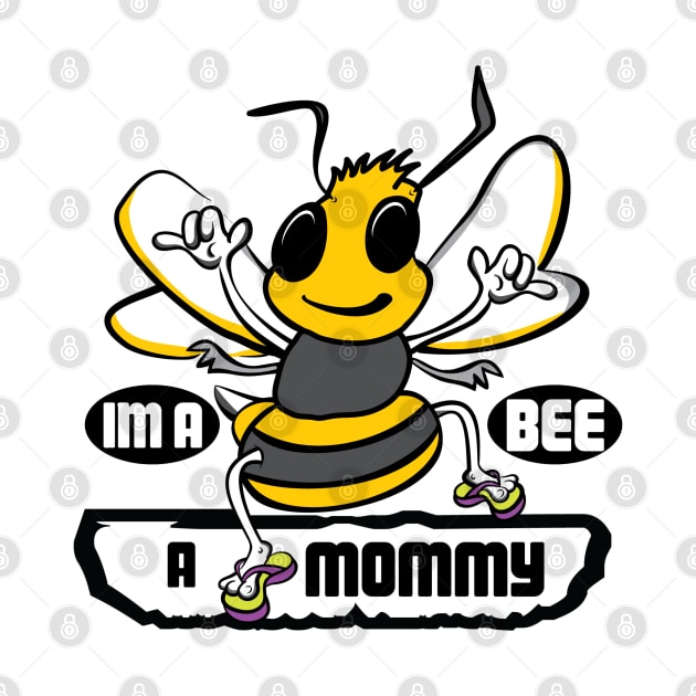 IM A BEE A MOMMY by BaldmanStudios