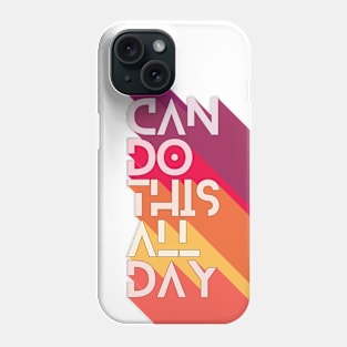 I Can Do This All Day Phone Case