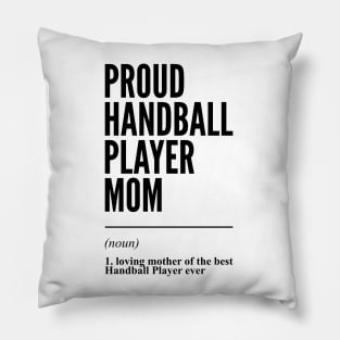 Proud Handball Player Mom Funny Definition Pillow
