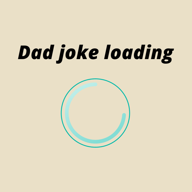 funny gift new for dad 2020 : dad joke loading by flooky