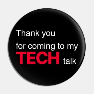 Thank You for Coming to My Tech Talk Pin