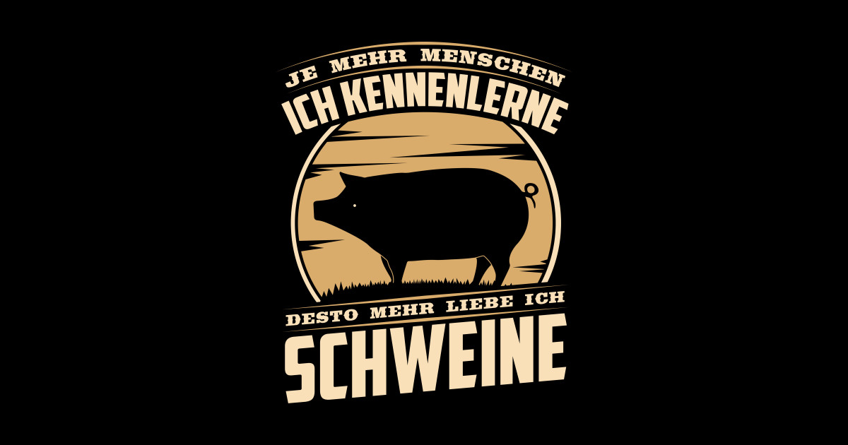 Schweine Lustige Sprüche Ich hasse Menschen Schweine Ich Hasse