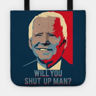 Will You Shut Up Man Tote