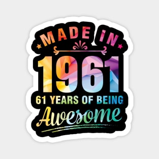 Made In 1961 Happy Birthday Me You 61 Years Of Being Awesome Magnet