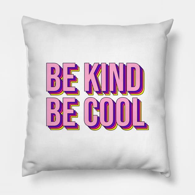 Be Kind Be Cool Pillow by Aanmah Shop