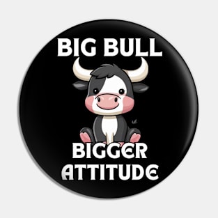 Big Bull with Bigger Attitude Pin