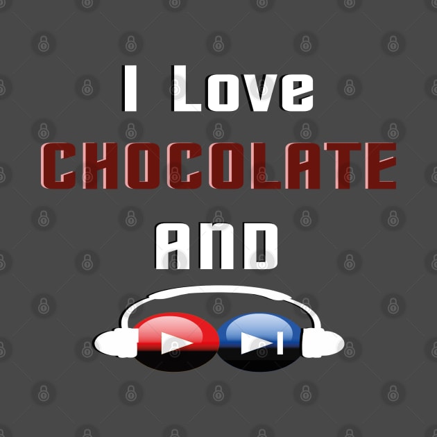 i love chocolate and making music by TOPTshirt