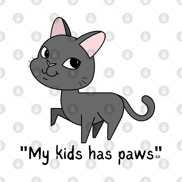 MY KIDS HAS PAWS/ Cute Kitty Cat Lover by Rightshirt