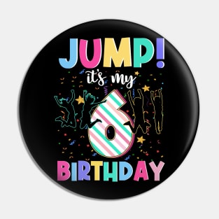 Jump It's My 6th Birthday Jumper 6 Years Old Jumping Pin