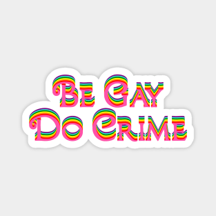 Be Gay Do Crime Magnet