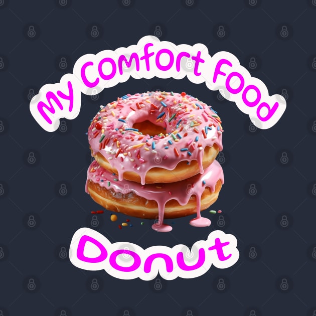 My Comfort Food Donut by Art Pal