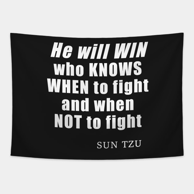 He Will Win Who Knows When To Fight And When Not To Fight - quote by Sun Tzu, Art of War History Buff Tapestry by SubtleSplit