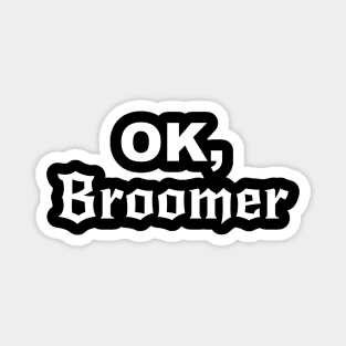 Ok Broomer Magnet