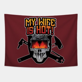 Welder - My Wife Is Hot! Tapestry