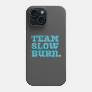 Team Slowburn Phone Case