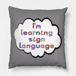 I'm Learning Sign Language Pillow