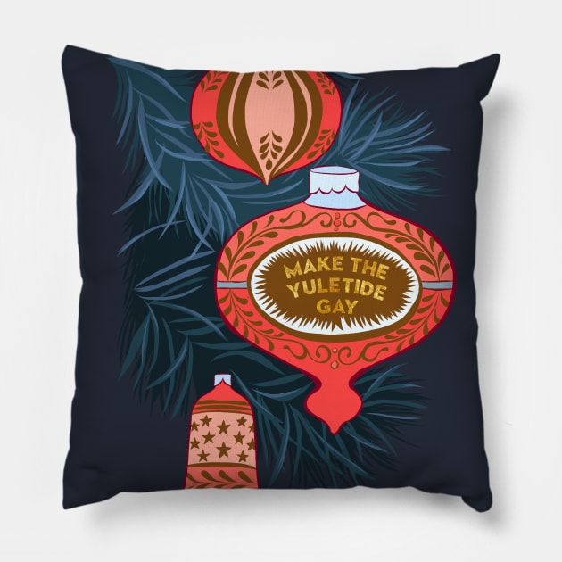 Make The Yuletide Gay Pillow by FabulouslyFeminist