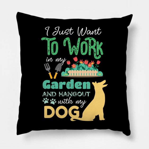 I Just Want To Work On My Garden And Hangout With My Dog Gardening Lover Pillow by GDLife