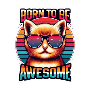 Cool Cat - Born to Be Awesome T-Shirt