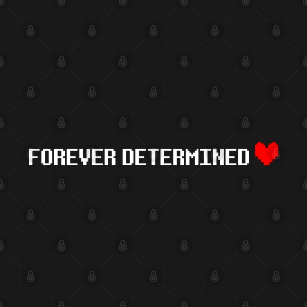 Forever Determined by SFNMerch