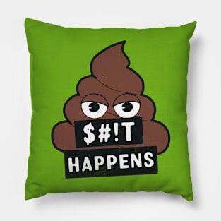 $#!T Happens Pillow