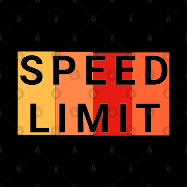 Speed limit design  totes, phone cases, mugs, masks, hoodies, notebooks, stickers by Blueberry Pie 