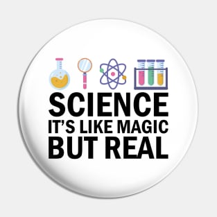 Science It's Like Magic But Real Pin