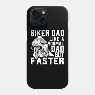 Biker Dad Like A Normal Dad Only Cooler Phone Case