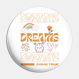 Dreams Come True Pin