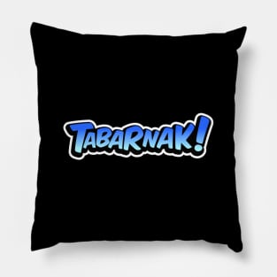 Tabarnak Pillow