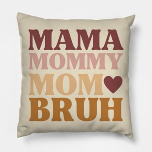 The Evolution of Mother: Mama Mommy Mom Bruh Pillow