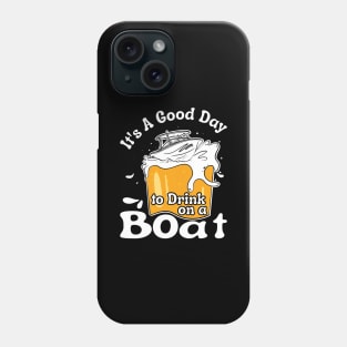 Drink On A Boat Phone Case