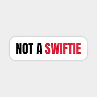 Not A Swiftie Magnet