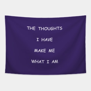 The Thoughts I have, transparent Tapestry