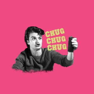 CHUG CHUG CHUG T-Shirt