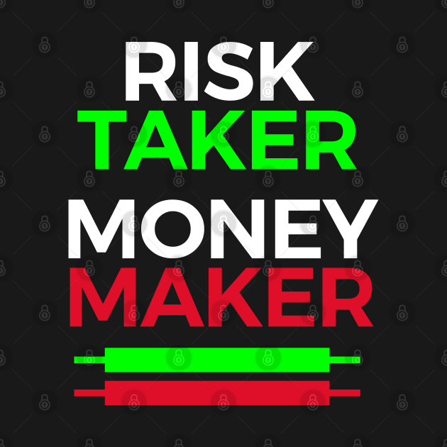 Risk taker money maker for traders and investors by dmerchworld