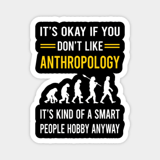 Smart People Hobby Anthropology Anthropologist Magnet