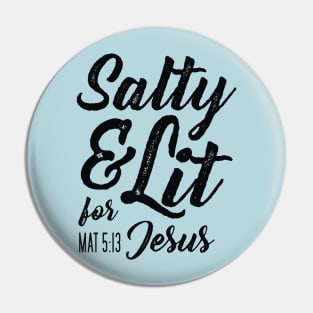 Salty and Lit for Jesus - Black Distress Pin