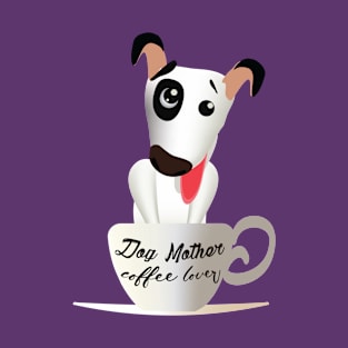 dog mother coffee lover T-Shirt