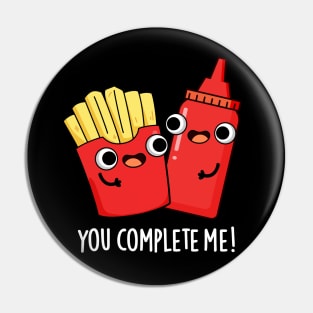 You Complete Me Cute Fries Ketchup Pun Pin